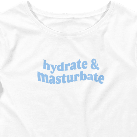 Hydrate & Masturbate Crop Tee