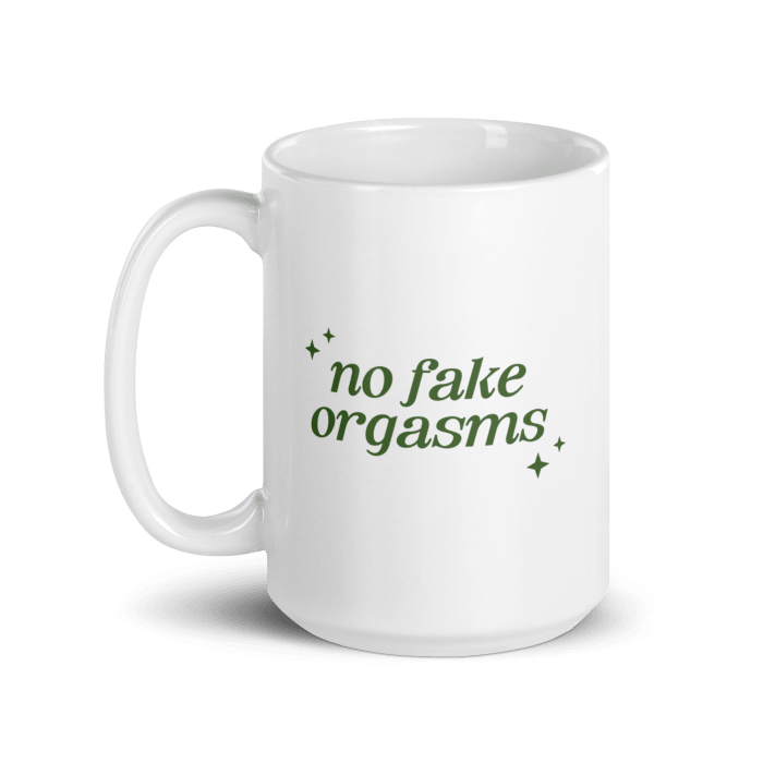 No Fake Orgasms Mug